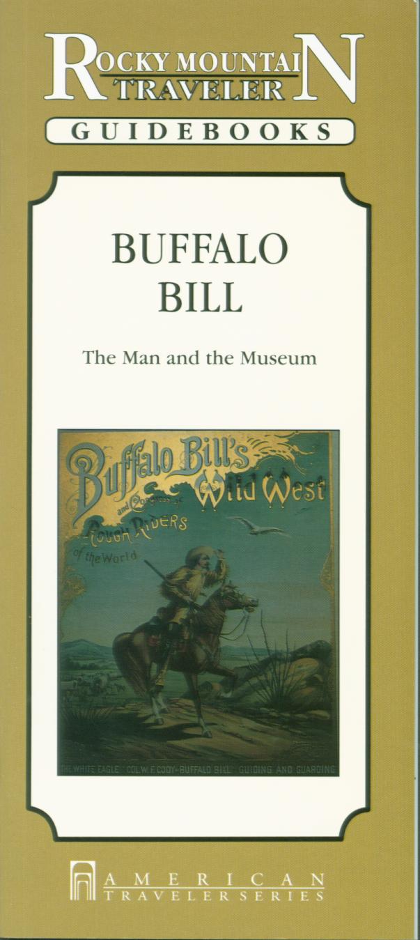 BUFFALO BILL: the man and the museum. 